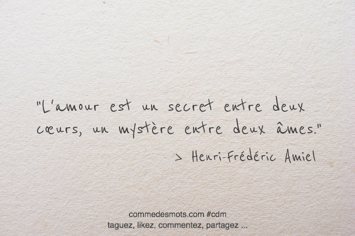 L'amour est un secret entre deux cœurs, un mystère entre deux âmes.