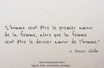 La femme veut être le dernier amour de l’homme