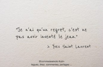 Yves Saint Laurent, Je n’ai qu’un regret