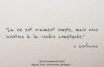 La vie est vraiment simple