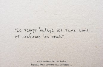 Le temps balaye les faux amis