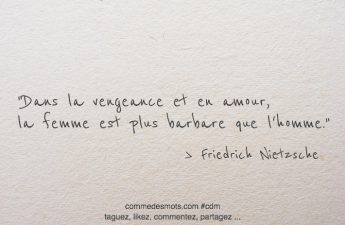 Dans la vengeance et en amour, la femme est plus barbare que l'homme.