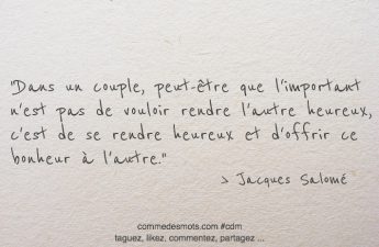 Rendre heureux et d’offrir ce bonheur à l’autre.