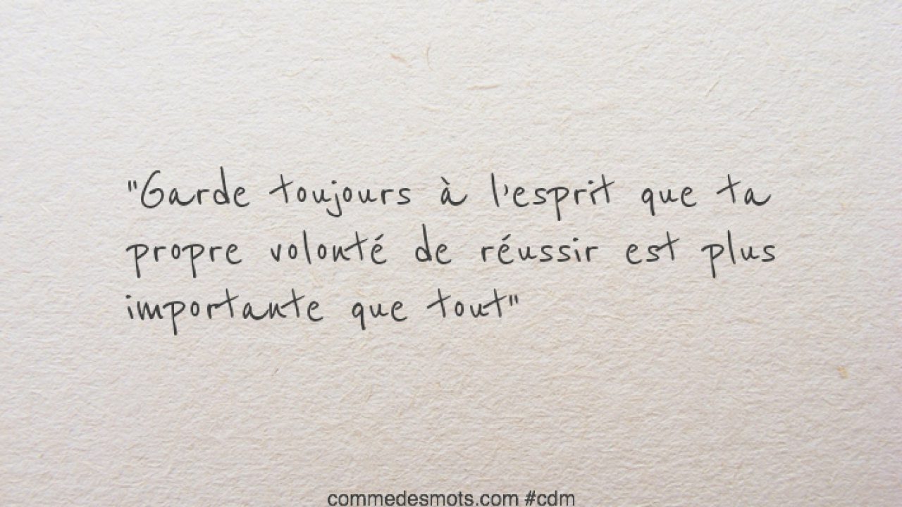 La Volonte De Reussir Est Plus Importante Que Tout Motivation Comme Des Mots