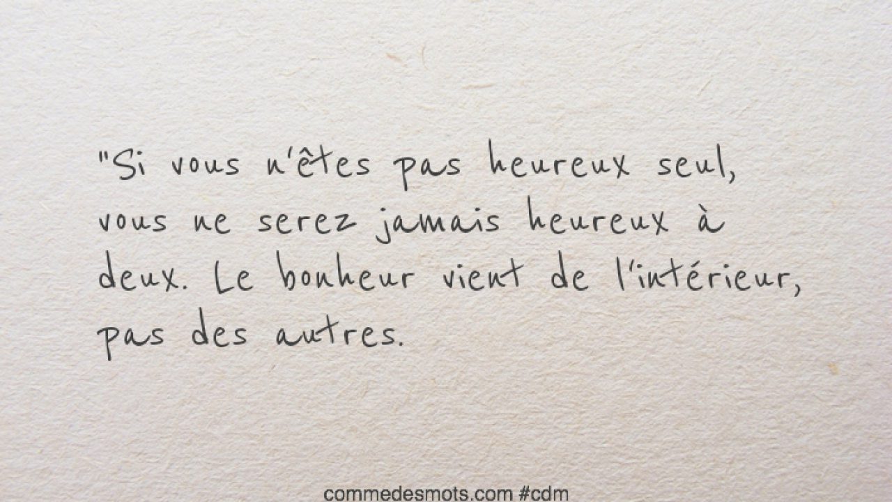 Si Vous N Etes Pas Heureux Seul Bonheur Comme Des Mots