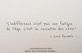 L’indifférence n’est pas une fatigue de l’âge