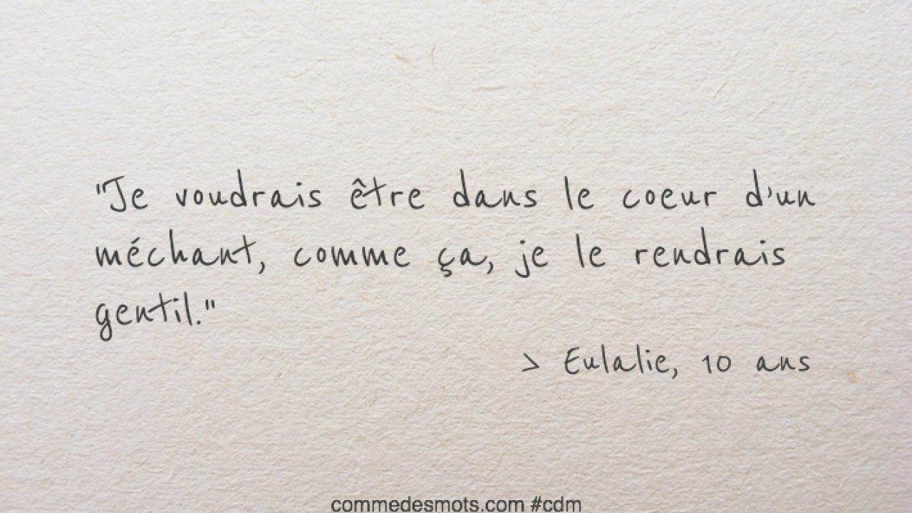 Je Voudrais Etre Dans Le Coeur D Un Mechant Belles Phrases Comme Des Mots