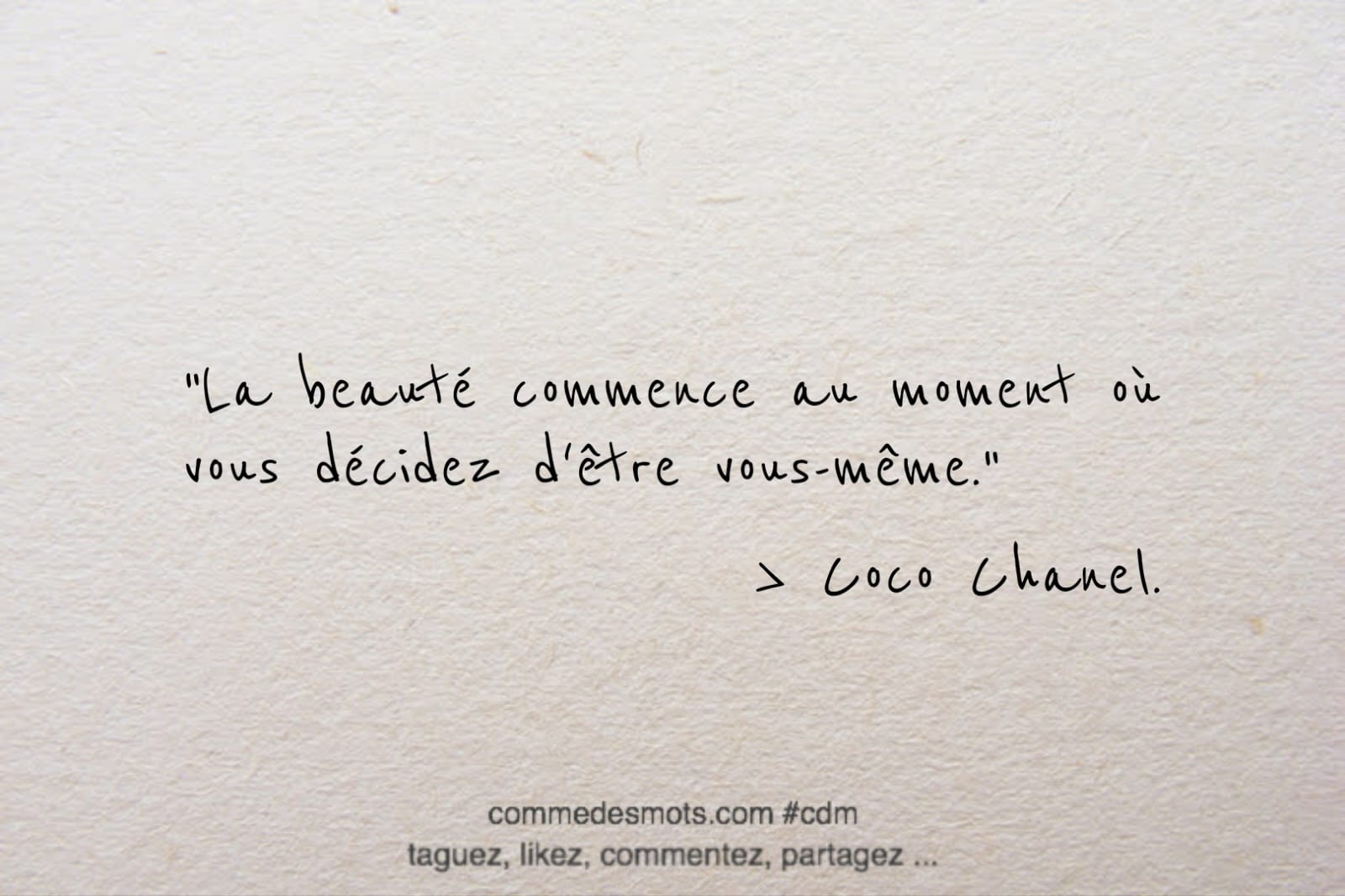 citation du jour : "La beauté commence au moment où vous décidez d'être vous-même."