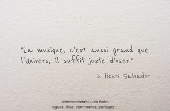 La musique, c'est aussi grand que l'univers, il suffit juste d'oser.