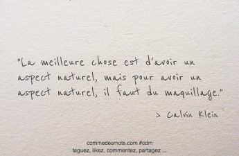 La meilleure chose est d'avoir un aspect naturel, mais pour avoir un aspect naturel, il faut du maquillage.