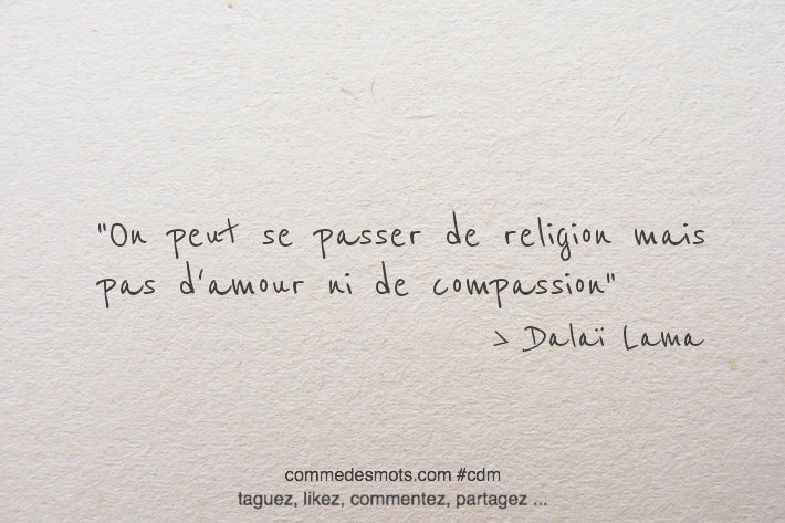 On peut se passer de religion mais pas d'amour ni de compassion