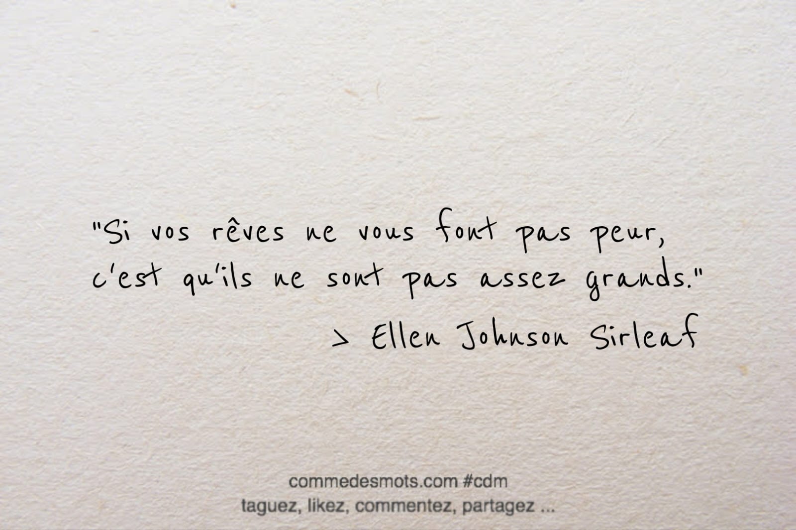 citation du jour : "Si vos rêves ne vous font pas peur, c'est qu'ils ne sont pas assez grands."