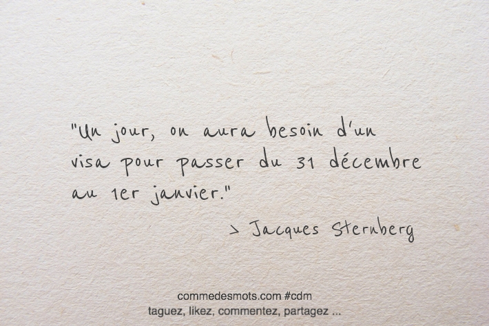 Un jour, on aura besoin d'un visa pour passer du 31 décembre au 1er janvier.