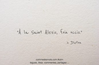 À la Saint Alexis, foin occis.