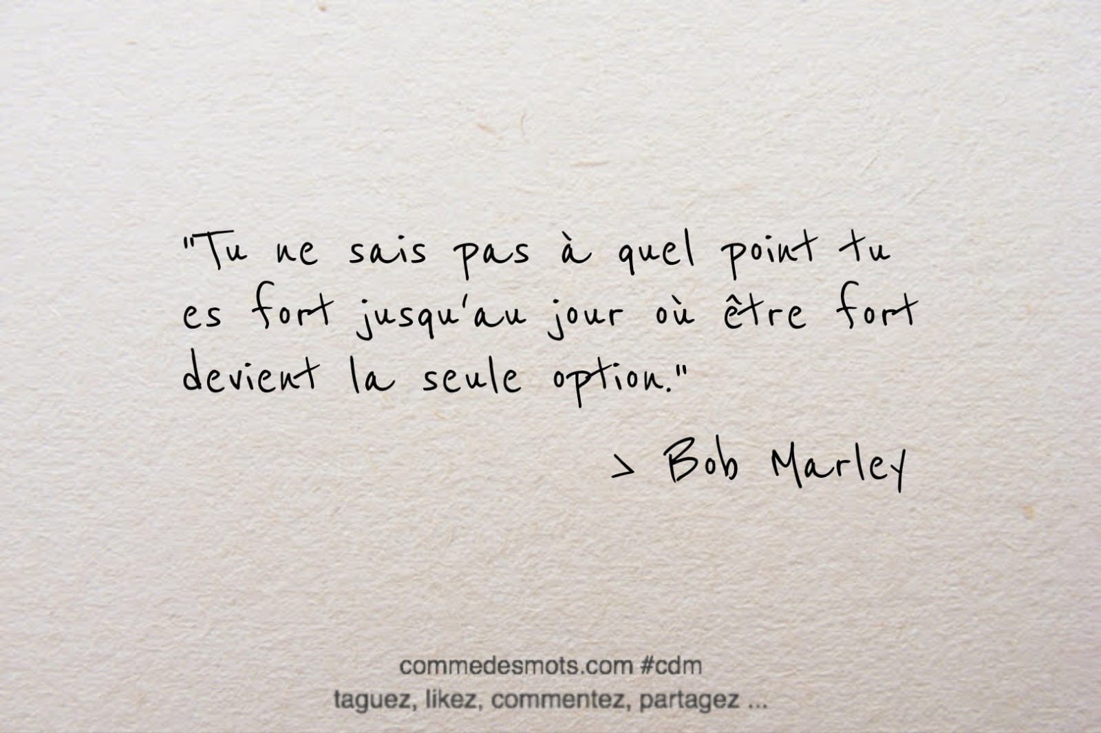 Citation du jour de Bob Marley : "Cette citation de Bob Marley : "Tu ne sais pas à quel point tu es fort jusqu'au jour où être fort devient la seule option"