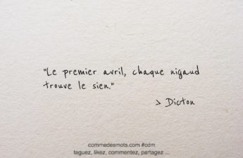 Proverbe pour le 1er avril : Cette phrase est un proverbe français qui signifie que le jour du 1er avril (jour des farces et des blagues), même les personnes les plus naïves ou les plus crédules peuvent trouver une blague ou une farce à leur encontre. En d'autres termes, même les personnes les plus simples peuvent se faire piéger le jour du 1er avril. Ce proverbe encourage à prendre les choses avec humour et à ne pas se vexer si l'on devient la cible d'une plaisanterie ce jour-là.