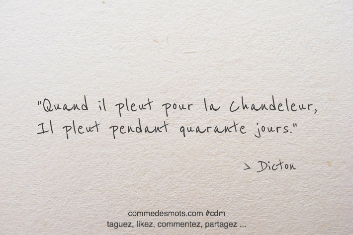 Quand il pleut pour la Chandeleur, Il pleut pendant quarante jours.