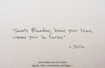 Sainte Blandine, bonne pour l’eau, comme pour la farine.