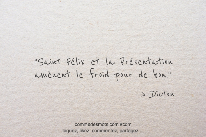 Saint Félix et la Présentation amènent le froid pour de bon.