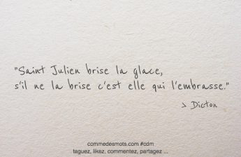 Saint Julien brise la glace, s'il ne la brise c'est elle qui l'embrasse