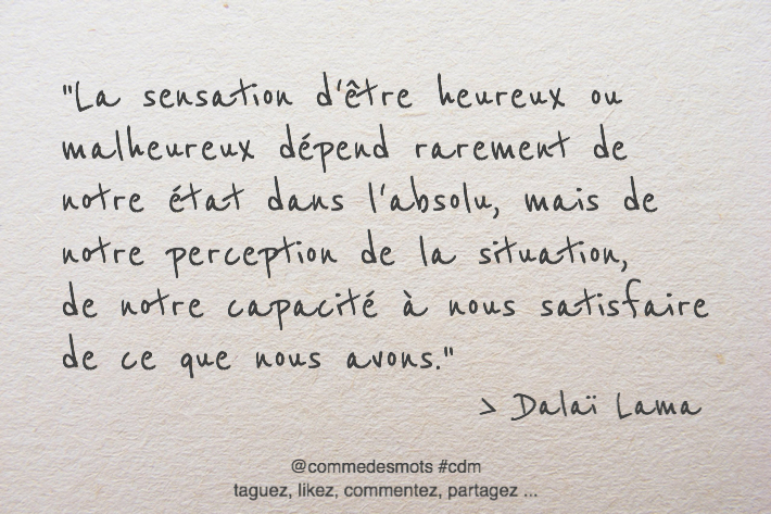 La Sensation D Etre Heureux Ou Malheureux Depend Rarement De Notre Etat Dans L Absolu Comme Des Mots