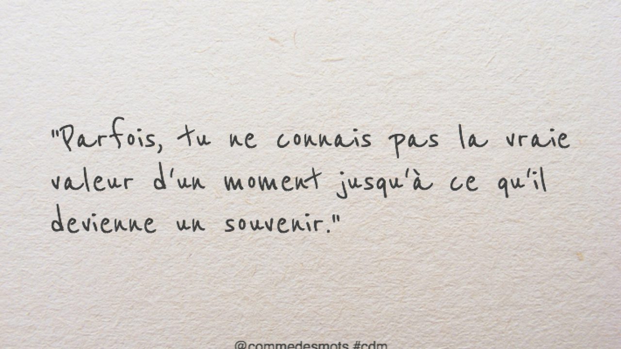 La Vraie Valeur D Un Moment Comme Des Mots